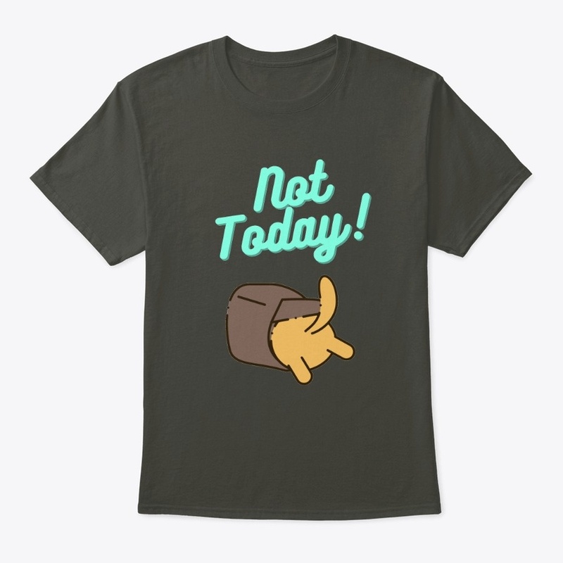 Not Today!