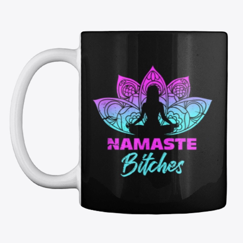 Namaste Bitches