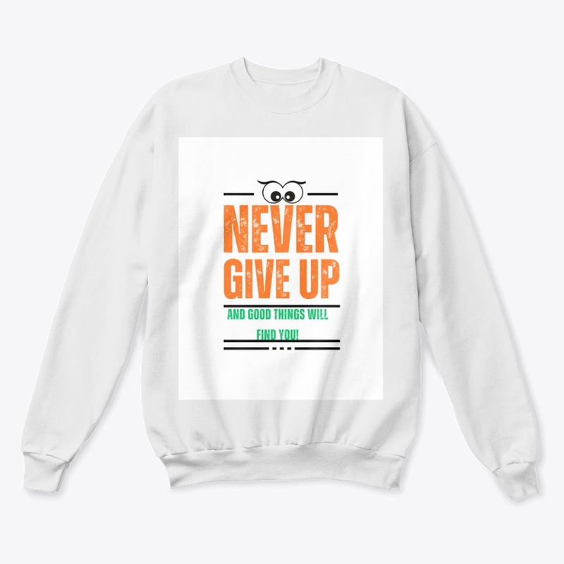 Never give up and you will succeed