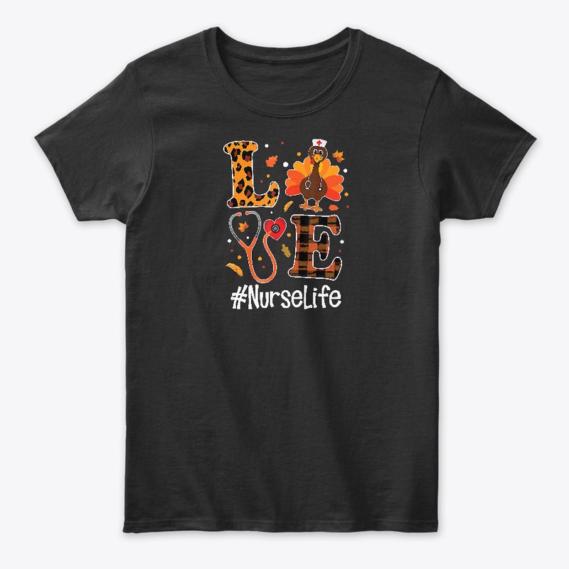 Love Nurse Life Turkey Gifts T-Shirt
