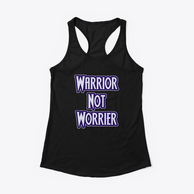 Warrior Not Worrier