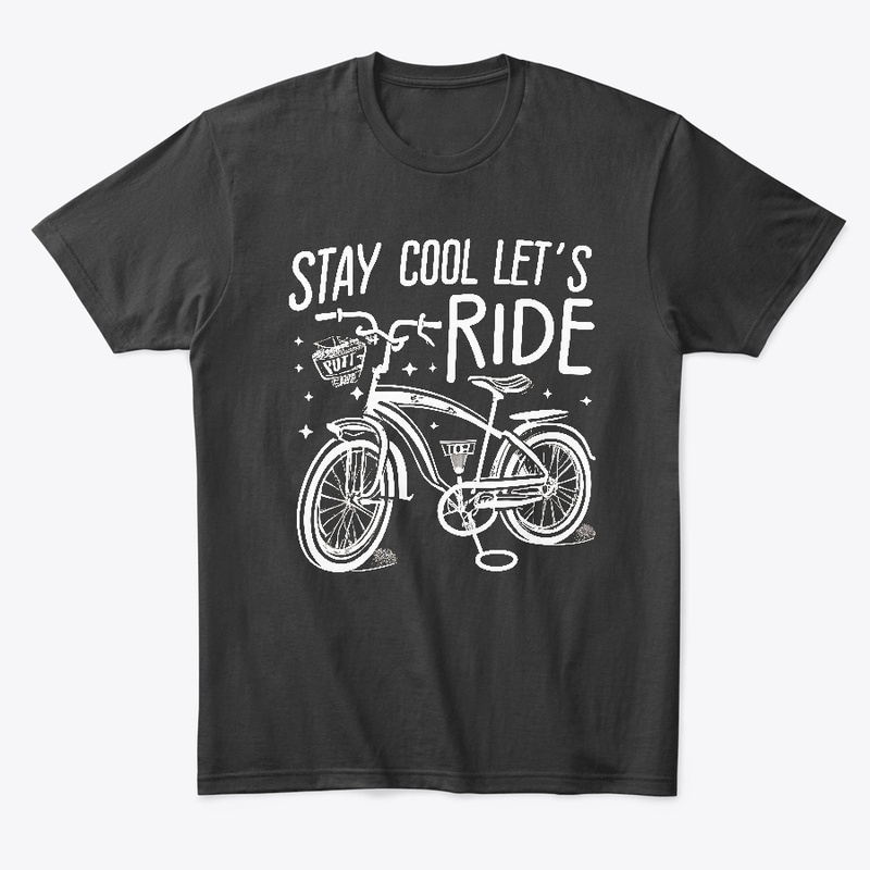 Stay Cool Let's Ride T-shirt