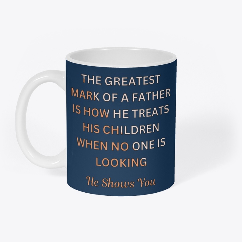 The Greatest Mark of a Father
