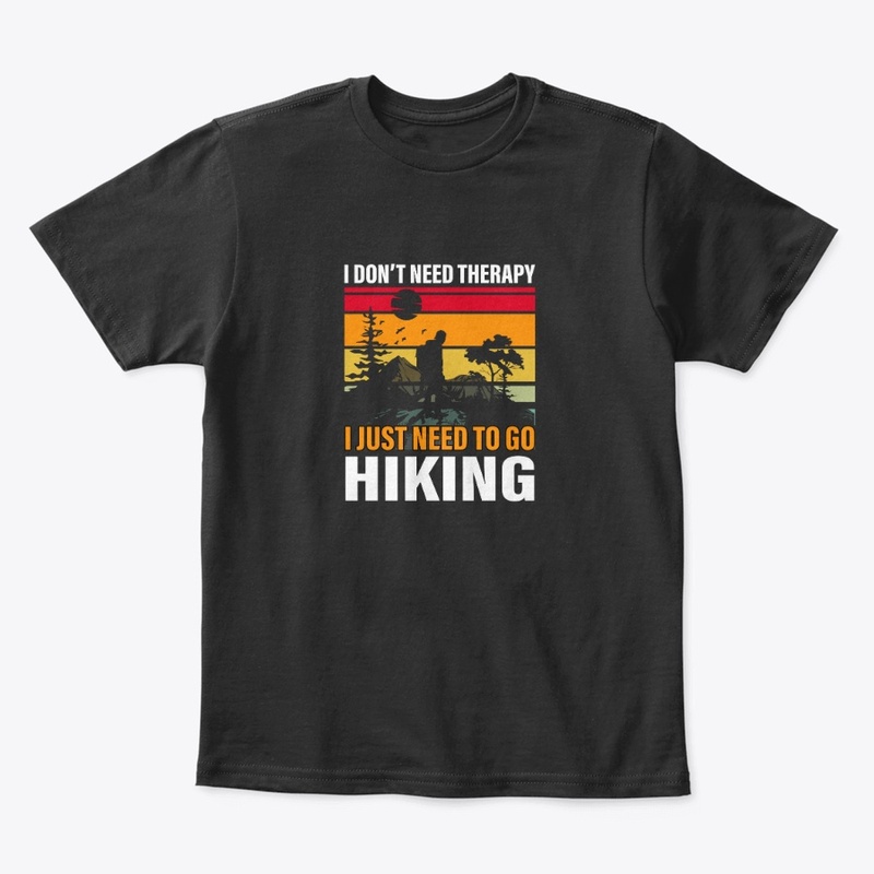 I don't need therapy I just need Hiking