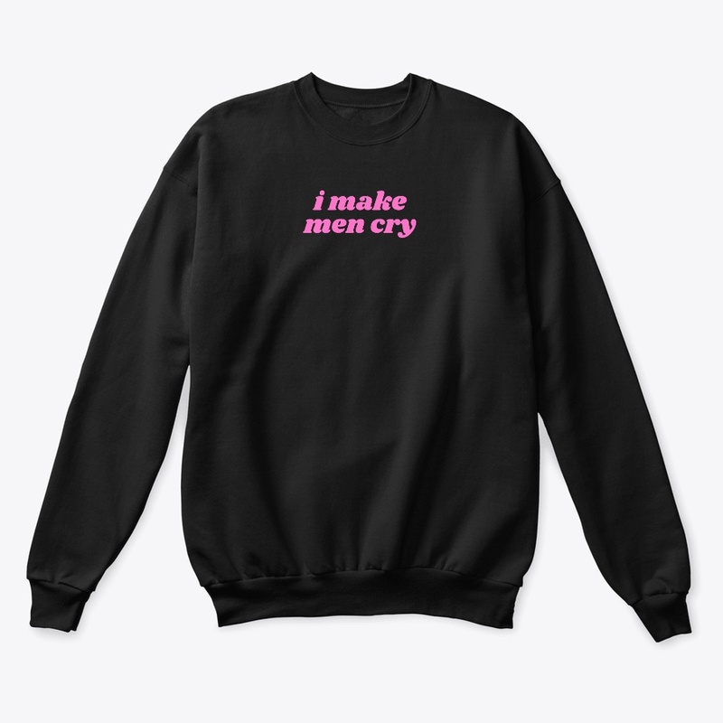 i make men cry