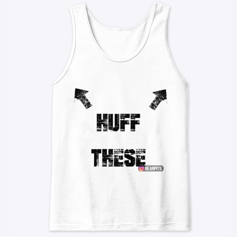 HUFF THESE