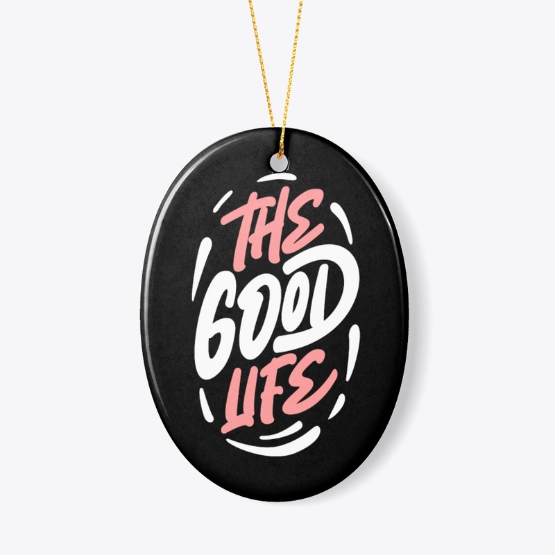 THE GOOD LIFE