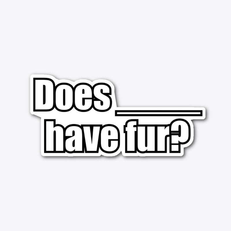 Does _____ have fur? Sticker 