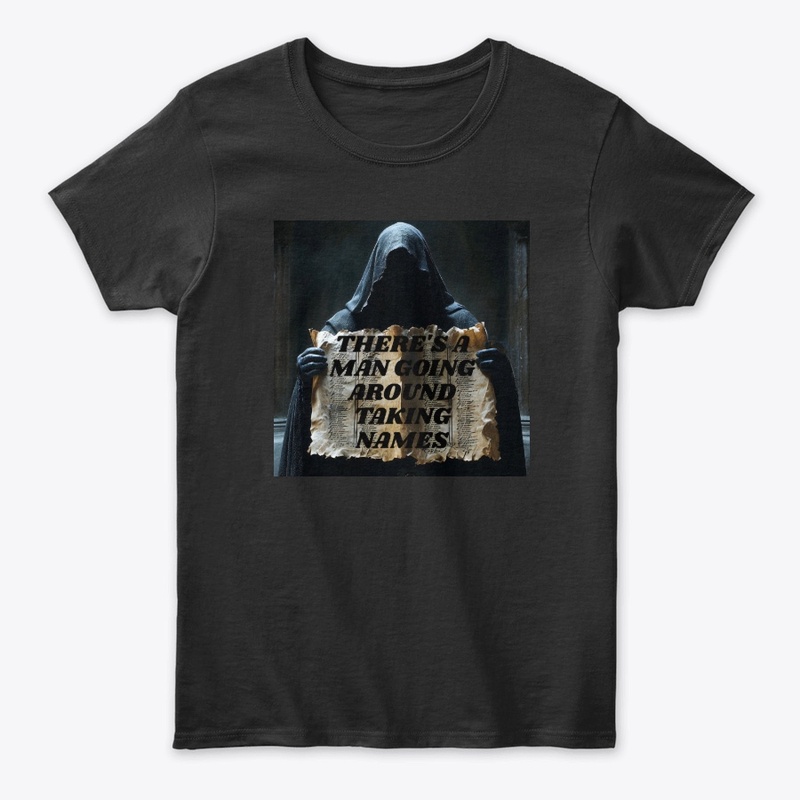 There S a Man Going Around Tak - Women's Classic Tee