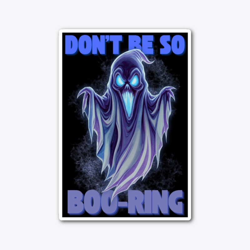 Don't Be So Boo-ring
