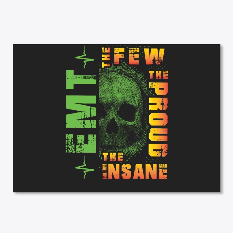 Awesome EMT Are Few And Insane