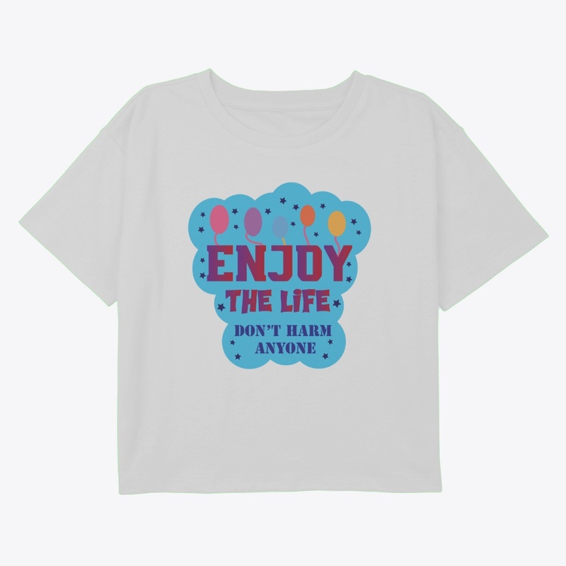 Enjoy the life