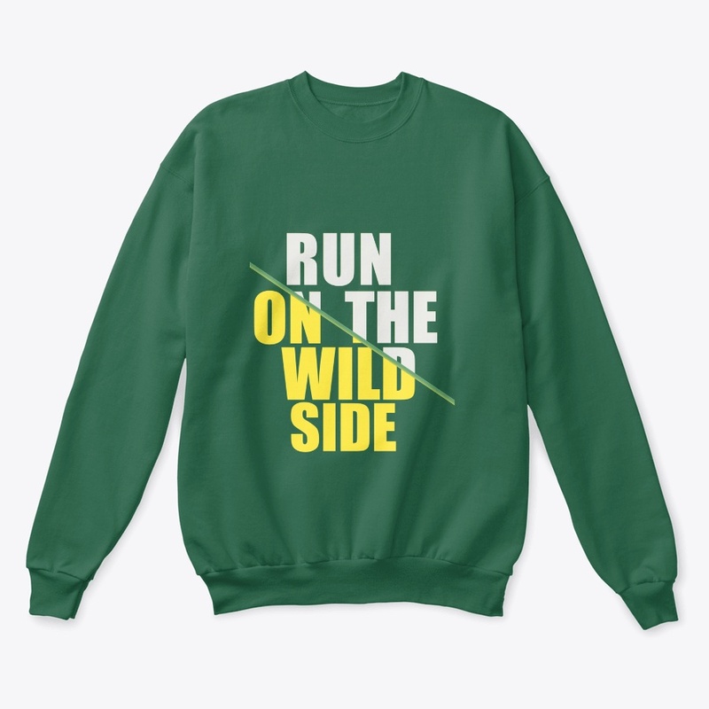 RUN ON THE WILD SIDE