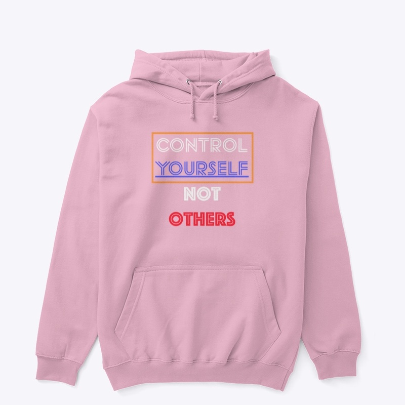 CONTROL YOURSELF, NOT OTHERS