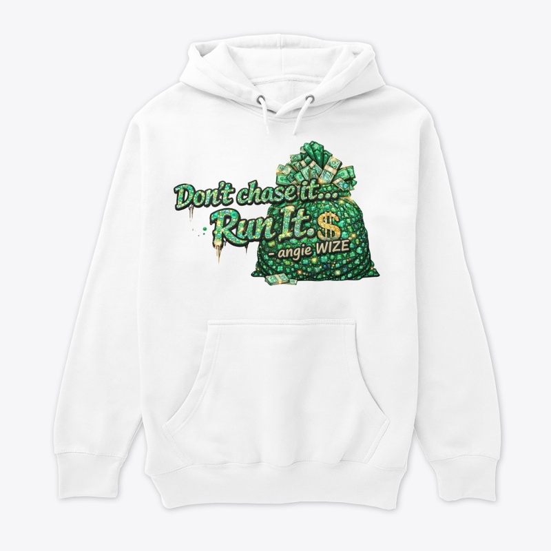 Don’t Chase It Run It$ Collection
