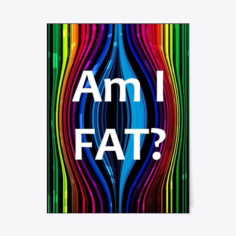 Funny Am I FAT collection
