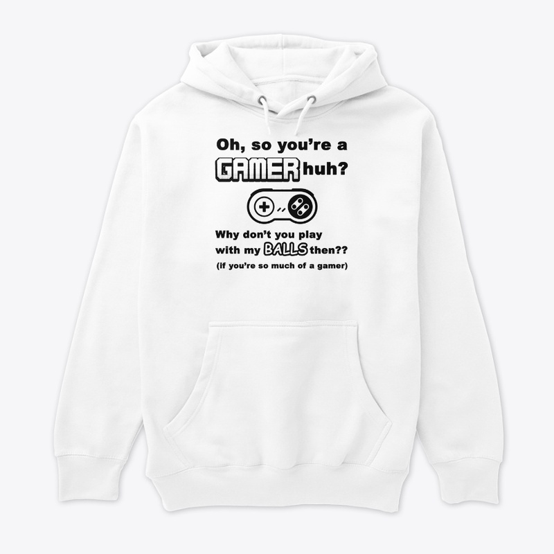 Oh, So You're A Gamer, huh?