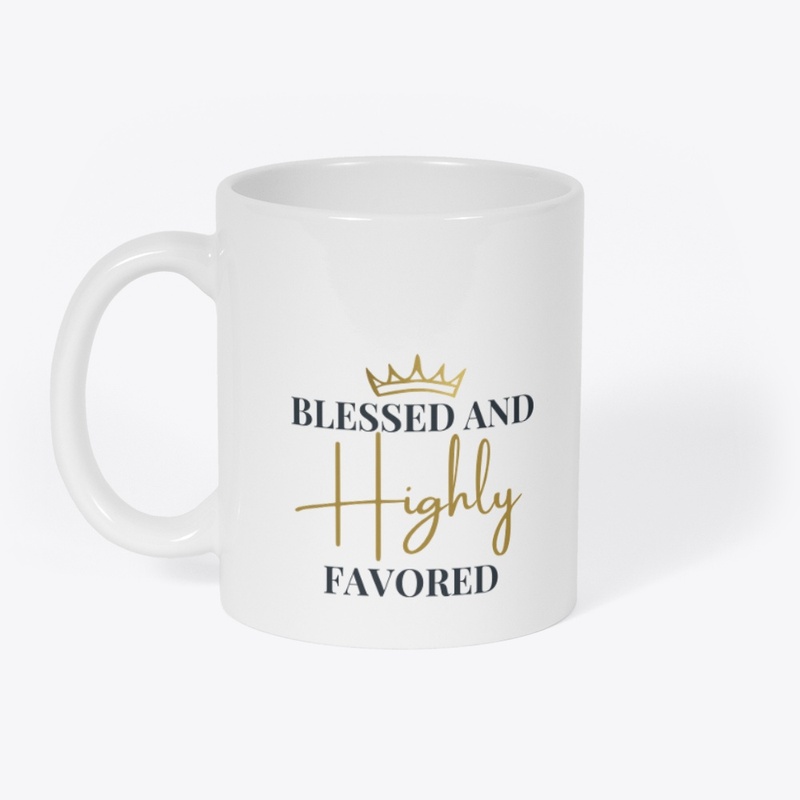 Blessed and Highly Favored with crown