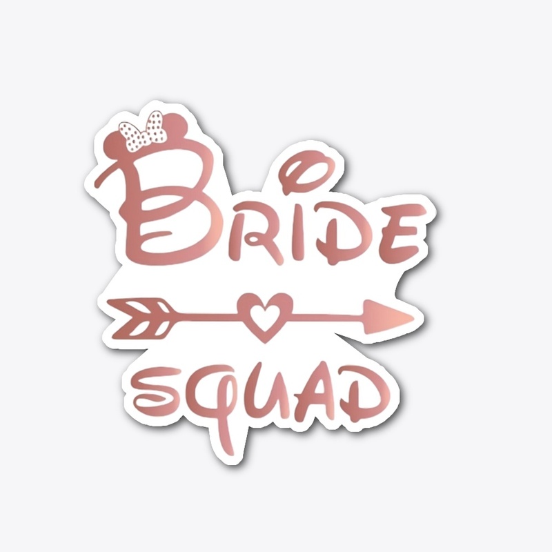 Bride To be, Bride Squad, Bachelorette