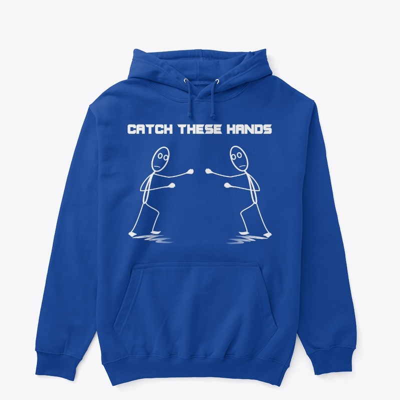 Catch These Hands Merch