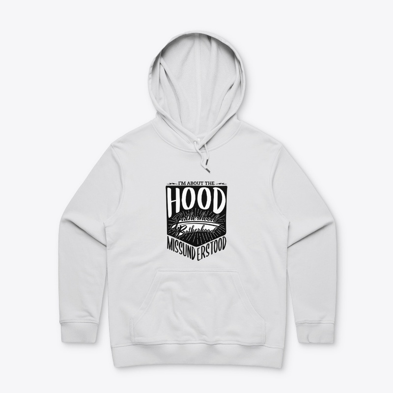 I'm About The Hood, Misunderstood