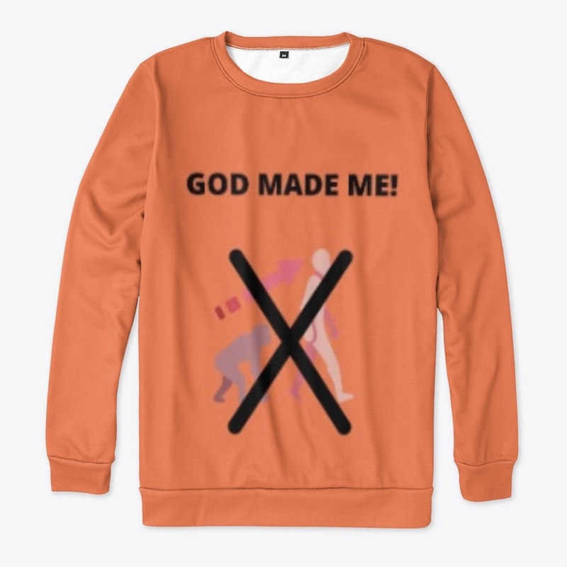 God Made Me!