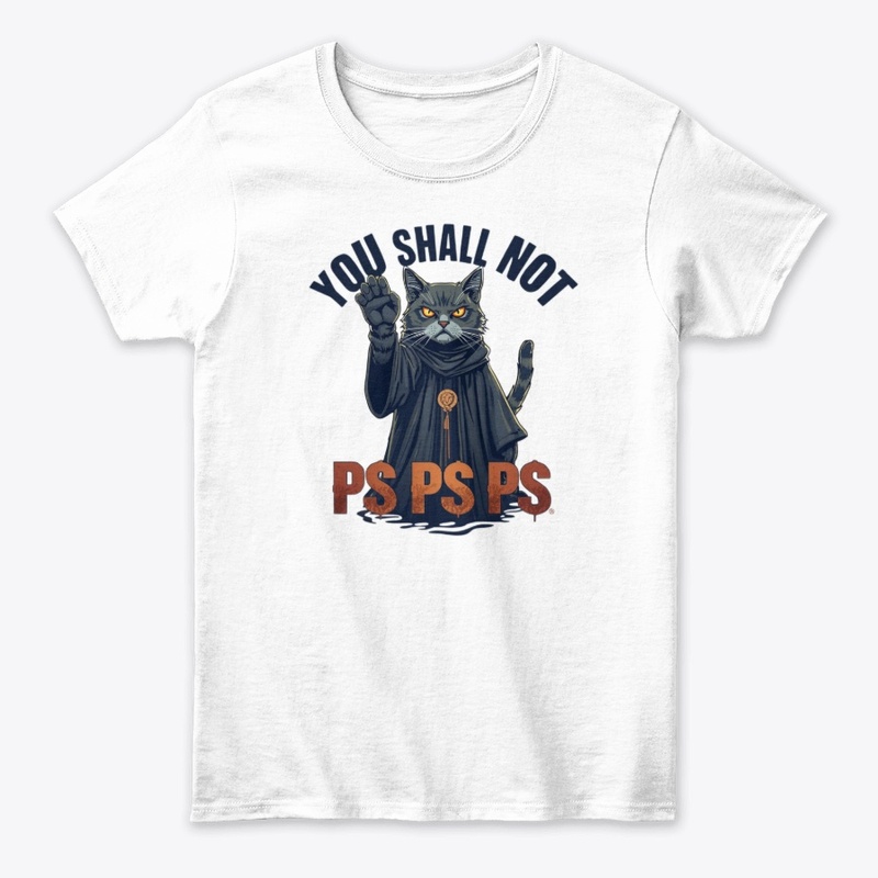 You Shall Not Ps Ps Ps – Cat Meme