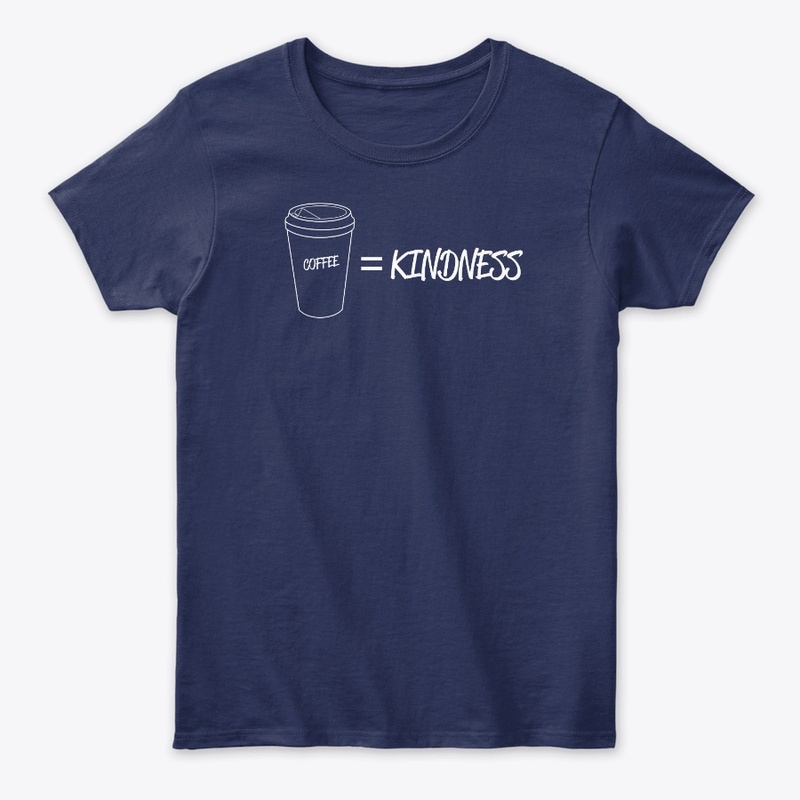 COFFEE = KINDNESS