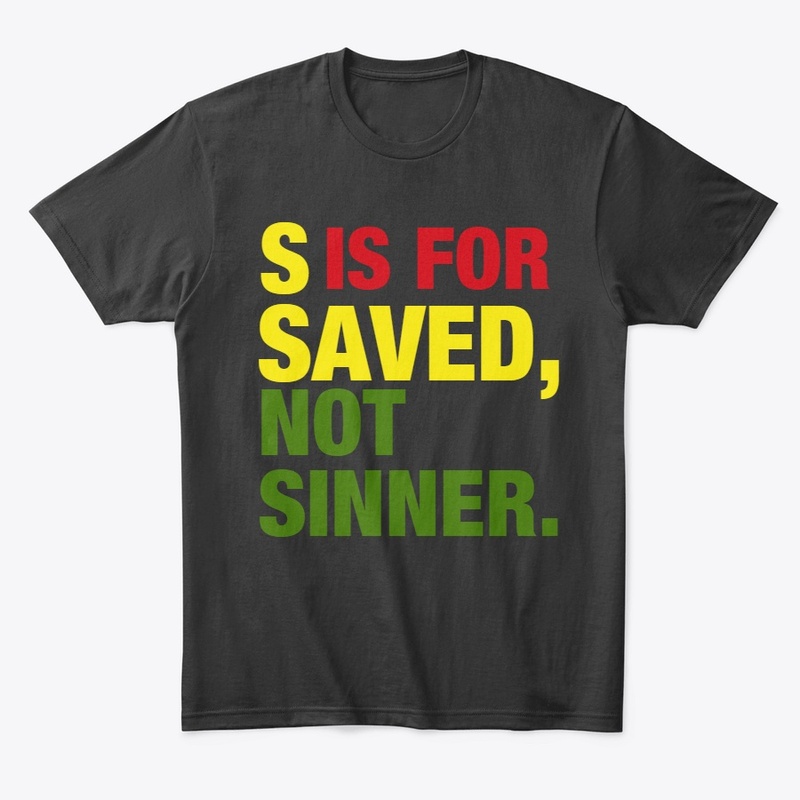 S IS FOR SAVED, NOT SINNER