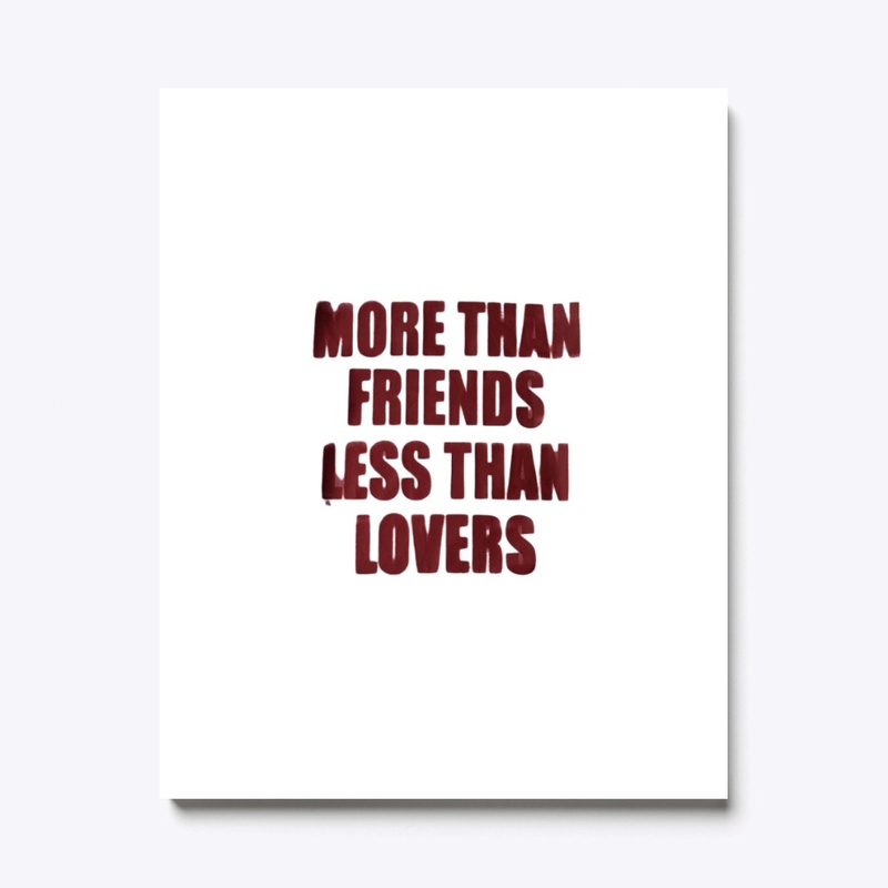 More Than Friends Less Than Lovers