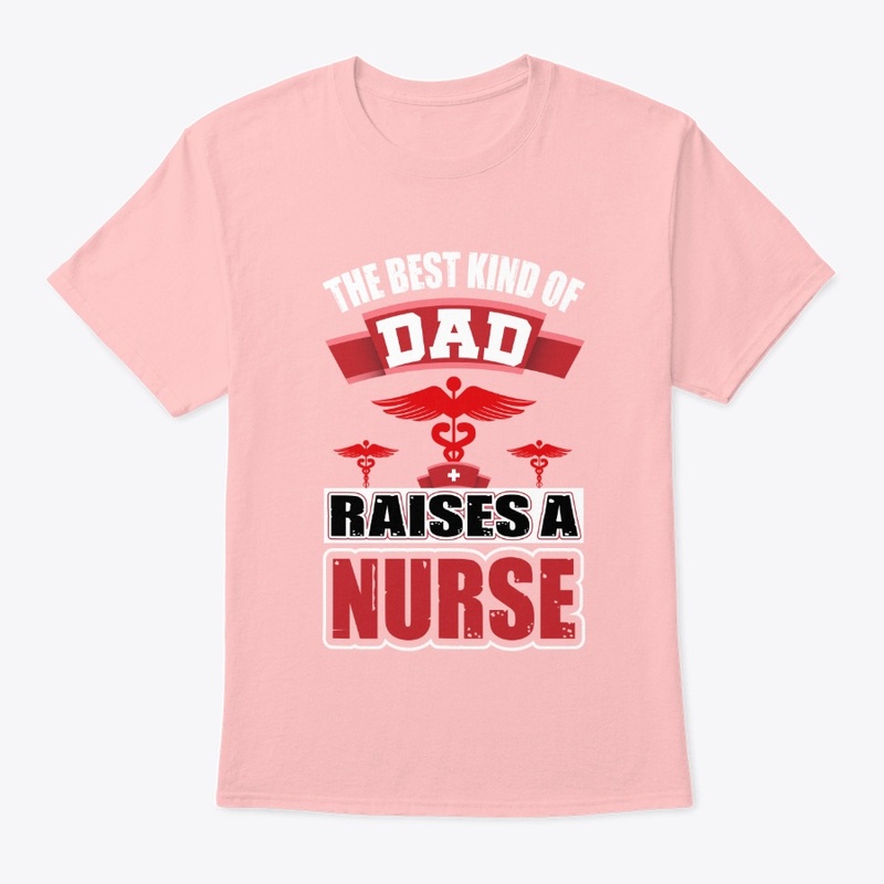 The Best Kind of Dad Nurse T Shirt 