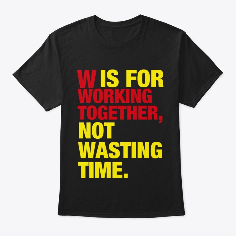 W  IS FOR WORKING TOGETHER