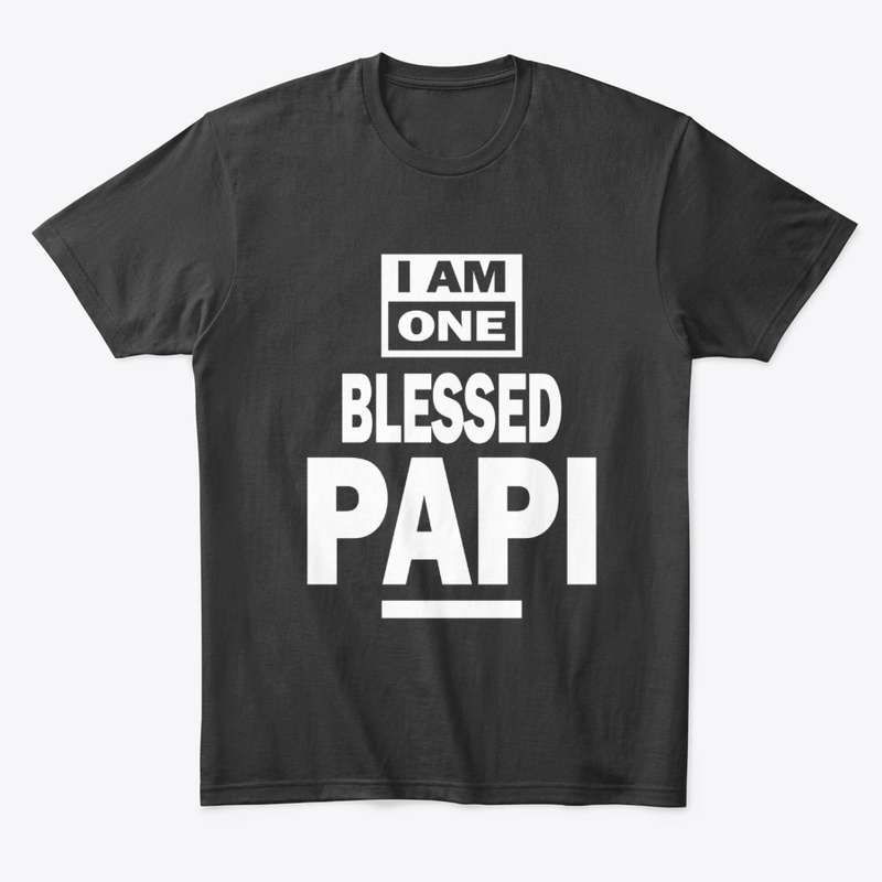 Mens I Am One Blessed Papi