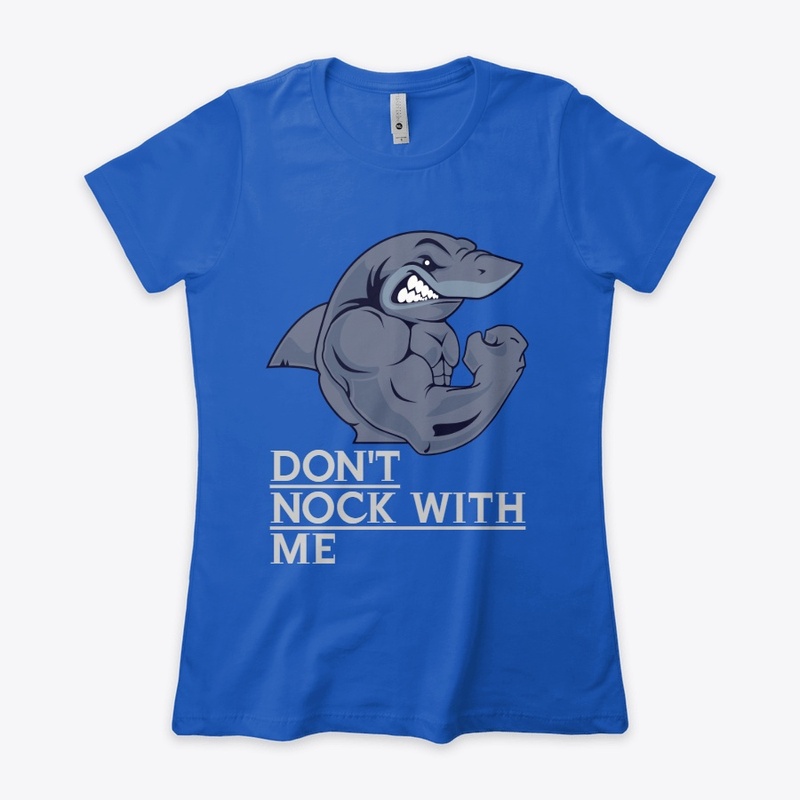 DON'T NOCK WITH ME GYM T_SHIRT