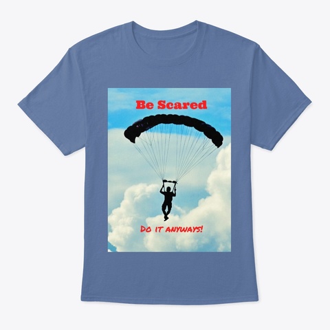 Be Scared  Denim Blue T-Shirt Front