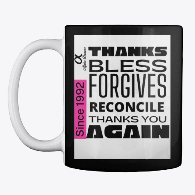 THANKS BLESS FORGIVES