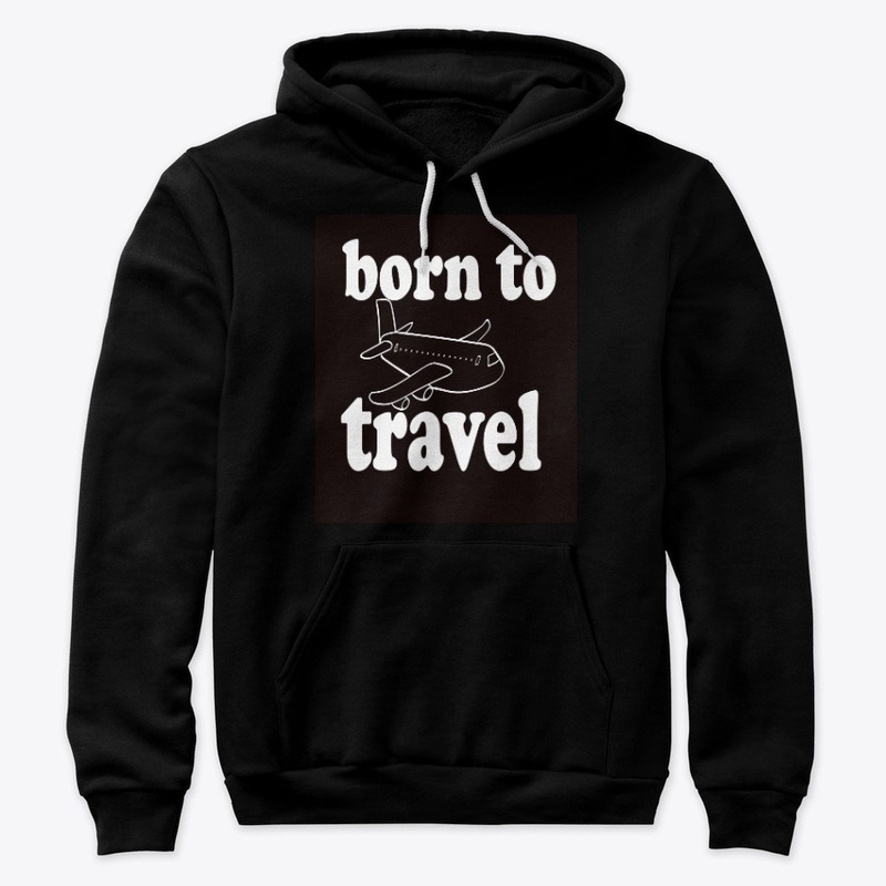 BORN TO TRAVEL
