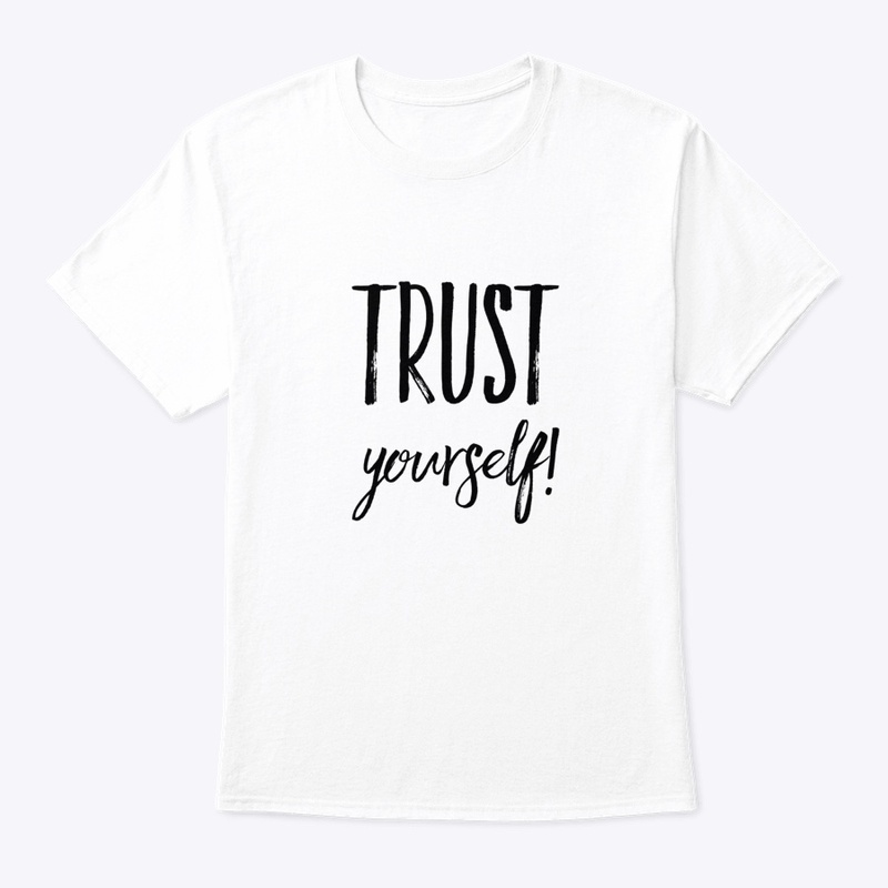 Trust Yourself