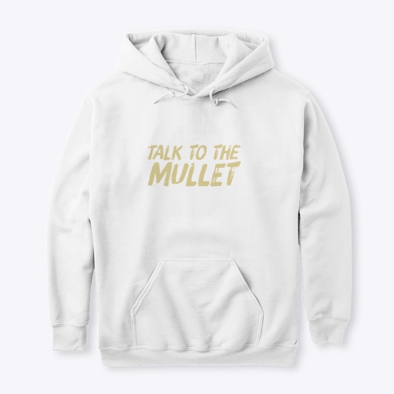 talk to the mullet
