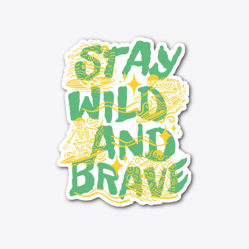 Stay Wild and Brave Outdoor Lover Merch
