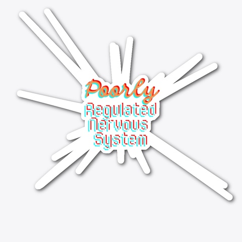 Poor Regulated Nervous System Standard T-Shirt Front