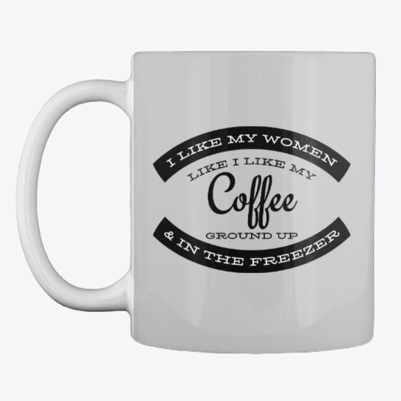 I like my women like I like my coffee