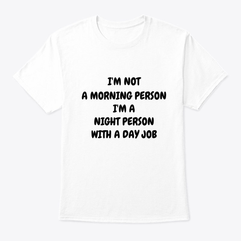 I'm Not a Morning Person