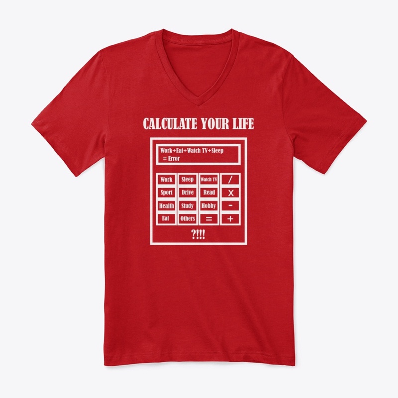 New T-Shirt Calculate Your Life.