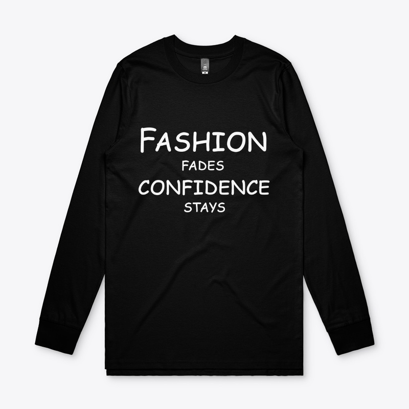 Fashion Fades, Confidence Stays