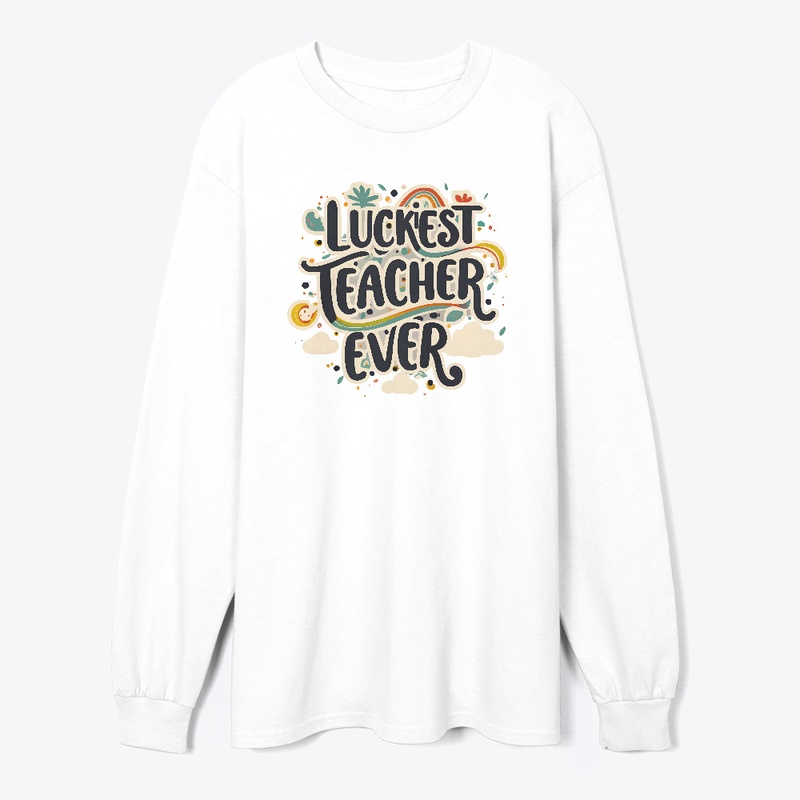 Luckiest Teacher Ever T-shirt T-shirt