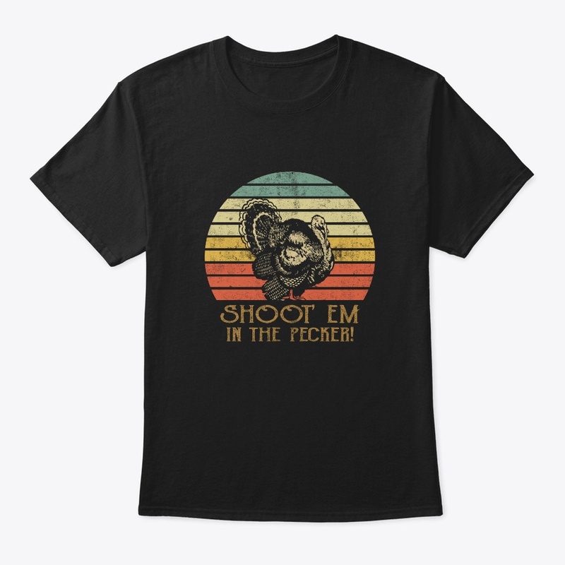 Shoot Em' In The Pecker! Vintage T-shirt