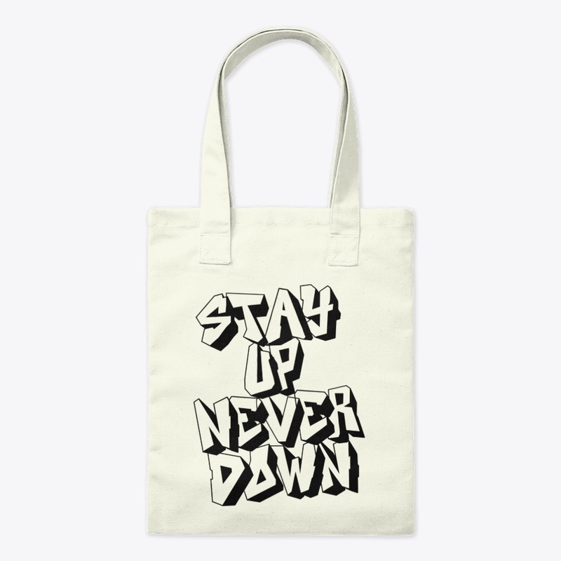 Stay Up, Never Down