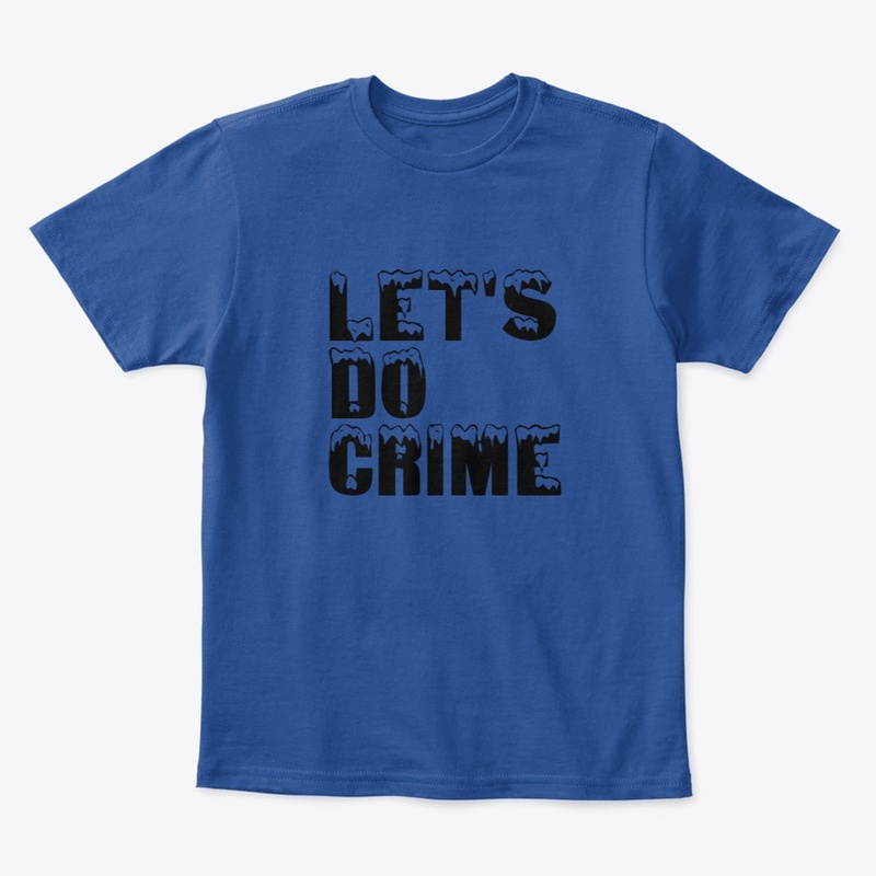 Funny Let's Do Crime! Soft T-Shirt 