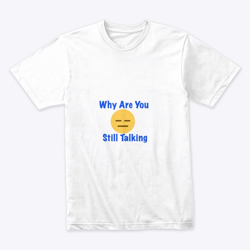 Why Are You Talking